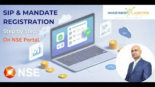 How to do Mandate & SIP Registration in NSE | Step-by-Step Guide by Investment Junction