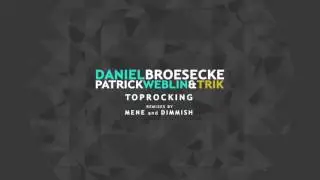 Daniel Broesecke & Patrick Weblin - Toprocking (Original Mix)
