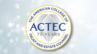 75 Years of The American College of Trust and Estate Counsel