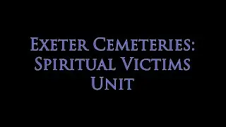 Exeter Cemeteries: Spiritual Victims Unit