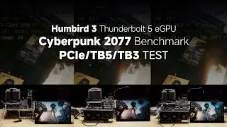 Cyberpunk 2077 NO-CUT Test | Humbird3 TB5 eGPU DOUBLES FPS than TB3