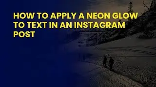 Как добавить неоновое свечение к тексту в публикации в Instagram