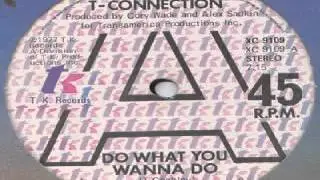T-Connection &lrm;&ndash; Do What You Wanna Do  (original 12' version)