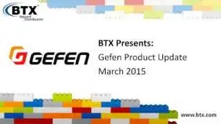 BTX presents: Gefen Product Review March 2015