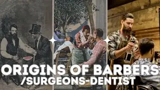 Uncovering the Hidden History and Origins of Barbers-Surgeons.