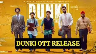 Dunki OTT Release | Shah Rukh Khan, Taapsee Pannu