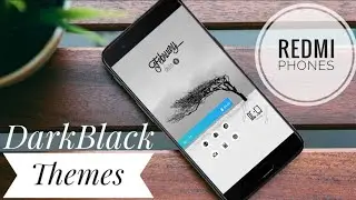Dark Themes For Redmi Phones | Best Themes For Redmi Note 4 | 2018