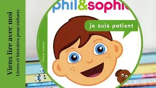 Histoire pour enfants: Je suis patient - Phil et Sophie - Histoire pour les petits