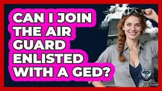 Can I Join The Air Guard Enlisted With A GED?