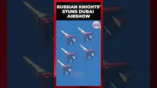 PUTIN&rsquo;S ACES GO WILD!  Russian Knights Defy Gravity, Stuns Crowd at Dubai Airshow | Times Now World