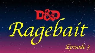 D&D Ragebait, Episode 3: Don't Play Rogues
