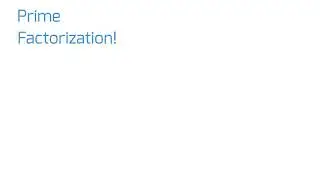 Prime Factorization