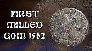 The First English Milled Coin Ever Minted 1562