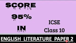 How to score 95% in English paper 2 | Topper 's Strategy | Icse Class 10 