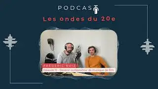 Les ondes du 20e - Episode 12 : devenir compositeur de musique de film