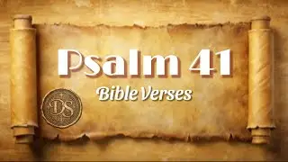 Psalm 41:1-13 | Bible Verses | Psalm of David