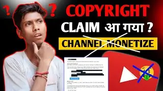 Copyright Claim, Copyright Strike चैनल पर आ जाये तो Youtube Channel Monetize होगा ? 😱 