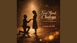 Tere Naal Chaleya