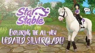 Exploring the all-new UPDATED SILVERGLADE! | Star Stable Updates