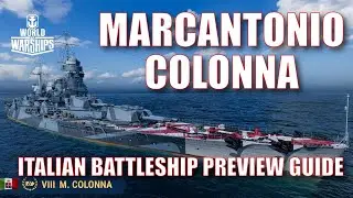 MarcAntonio Colonna Italian Battleship World of Warships Preview Guide