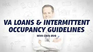 VA Loans & Intermittent Occupancy Guidelines