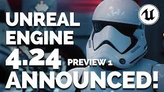 UNREAL ENGINE 4.24 Preview 1 - ANNOUNCED!