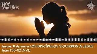Jueves, 8 de enero LOS DISCÍPULOS SIGUIERON A JESÚS Juan 1.36-42 (NVI)