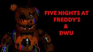 [FNaF & DWU] Damaged Freddy's Music Box