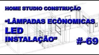 Home studio - Construção - #69 -  Iluminação Economica Lampadas de LED