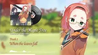 2. When the leaves fall | Under the Maple Tree - Character theme vol.1