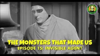 The Monsters That Made Us #15 &ndash; Invisible Agent (1942)