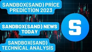 SANDBOX(SAND) Price Prediction 2023 / SANDBOX(SAND)  News Today / SANDBOX(SAND)  Technical Analysis