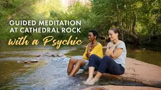 Guided Meditation with a PSYCHIC at Cathedral Rock Vortex