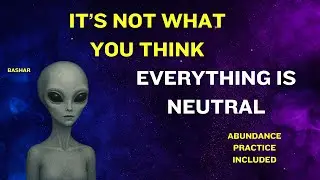 Everything is neutral Bashar