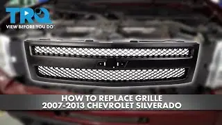 Как заменить решетку радиатора на Chevrolet Silverado 2007-2013