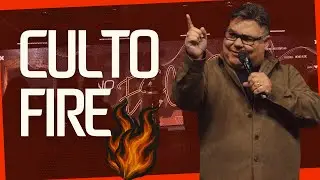 CULTO FIRE  - BISPO.PAULO TENORIO