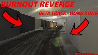Burnout Revenge Beta - Beta / Unfinished Hong Kong (Crash Map)