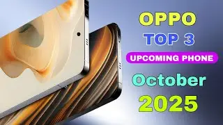Oppo Top 3 Upcoming Phones October 2025🔥 Crazy Camera Launch Date & Price Upcoming mobile 2025