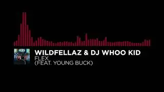 [Trap] - Wildfellaz & DJ Whoo Kid - Flex (ft. Young Buck)