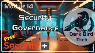 Free CompTIA Security+ (SY0-701) Module 14 - Security Governance
