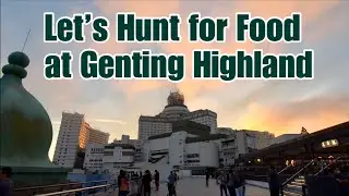 Let&rsquo;s Hunt For Food - Restaurants At Genting Highland