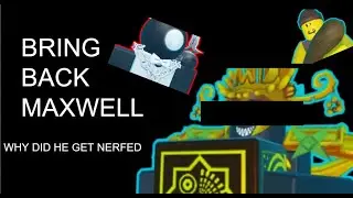 REVERT THE MAXWELL NERF (The Battle Bricks)