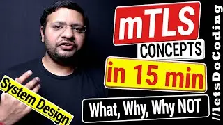mTLS Explained in 15 minutes | Mutual TLS Concepts | LetsDoCoding