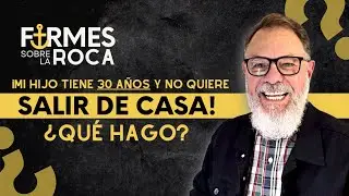 ¡Mi hijo ya tiene 30 años y no quiere salir de casa! ¿Qué hago? / Ep 10