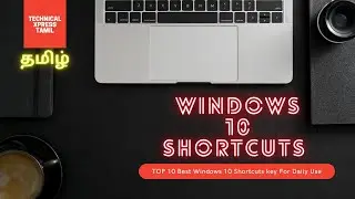 TOP 10  Best Windows 10 Shortcuts key For Daily Use  || (Tamil/தமிழ்)
