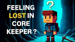 Overwhelmed in Core Keeper? Do these things