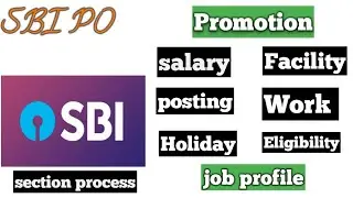 SBI PO recruitment || vacancy promotion,salary ,facility,posting, job profiles, posting,work,holiday