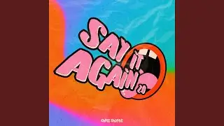 Say It Again 2.0