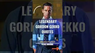 Iconic Gordon Gekko Quotes.