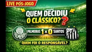 🔴LIVE - P&Oacute;S JOGO: 🔥PALMEIRAS 1X0 SANTOS, 🎯CARLOS MIGUEL SALVA O PALMEIRAS